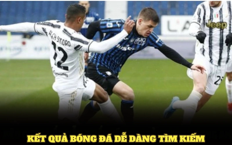 Kết quả bóng đá dễ dàng tìm kiếm