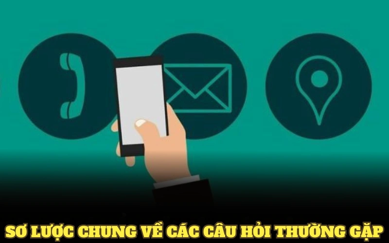 Sơ lược chung về các câu hỏi thường gặp